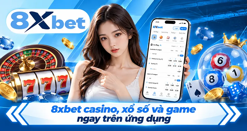 8xbet baccarat, xổ số và game ngay trên ứng dụng